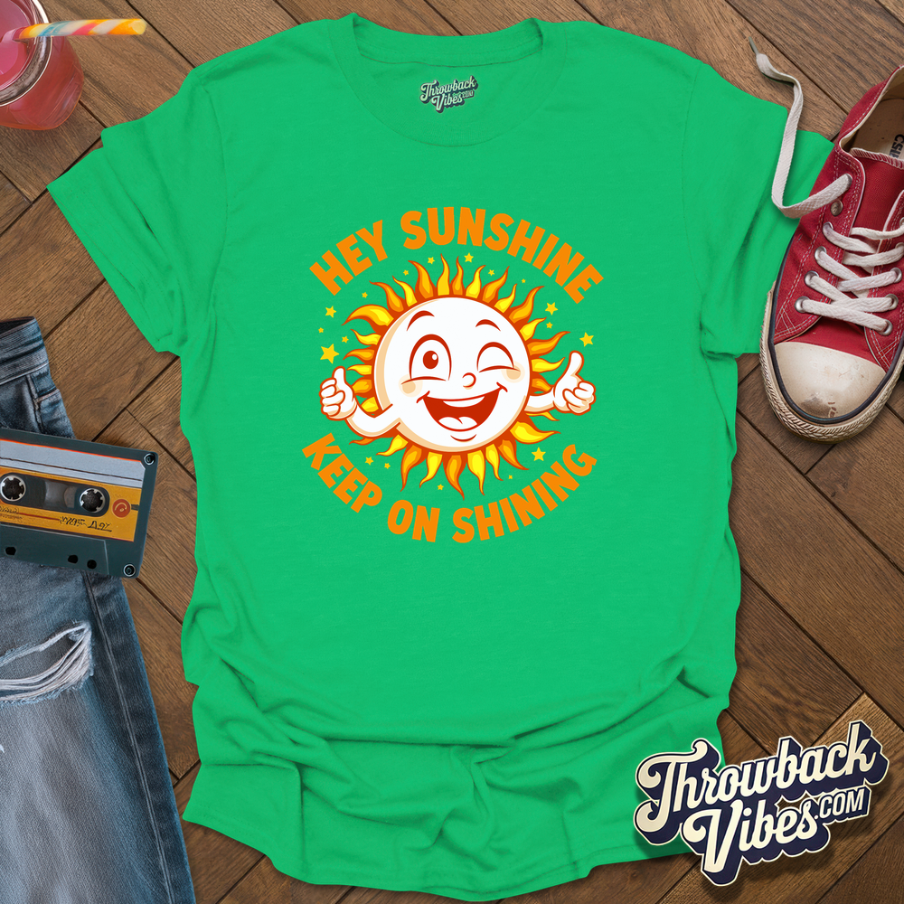 Hey Sunshine T-Shirt - Throwbackvibes