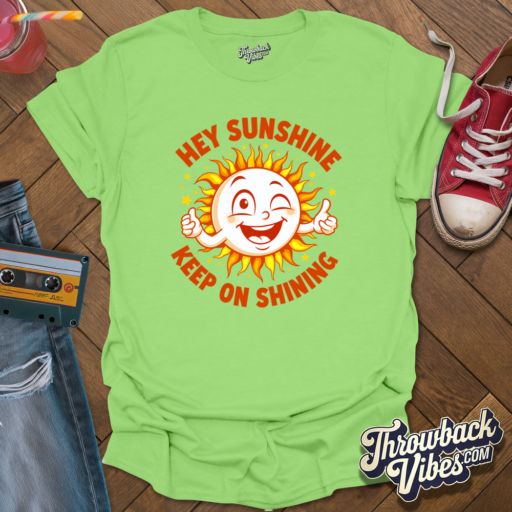 Hey Sunshine T-Shirt - Throwbackvibes