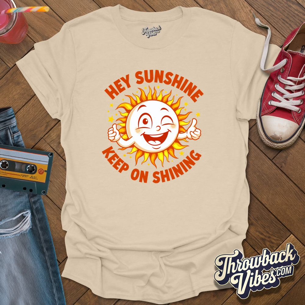 Hey Sunshine T-Shirt - Throwbackvibes