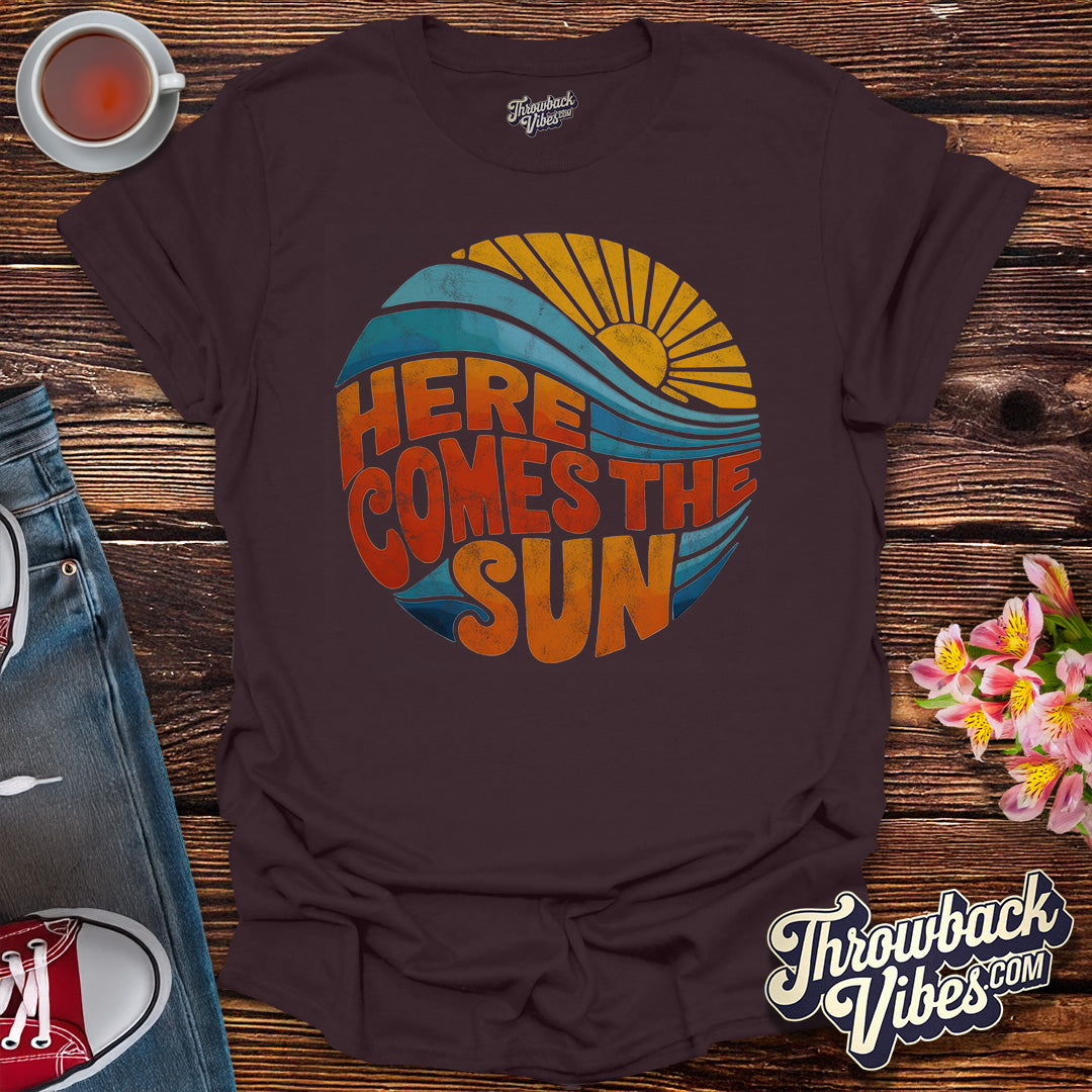 Here Comes the Sun T-Shirt - Throwbackvibes