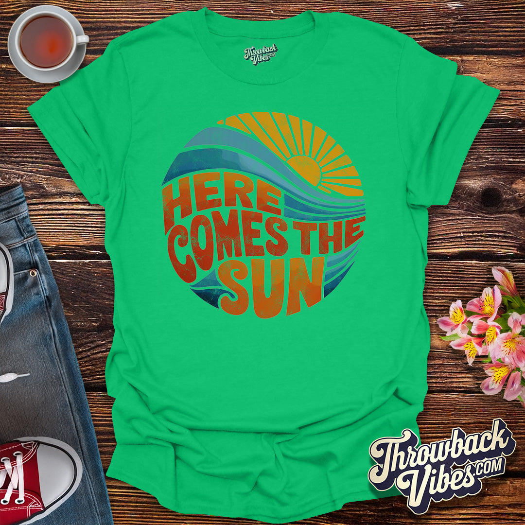 Here Comes the Sun T-Shirt - Throwbackvibes