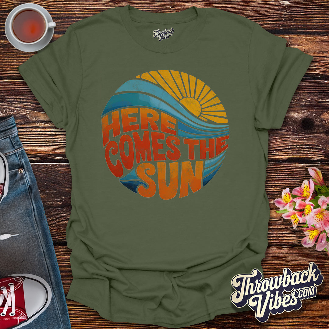 Here Comes the Sun T-Shirt - Throwbackvibes