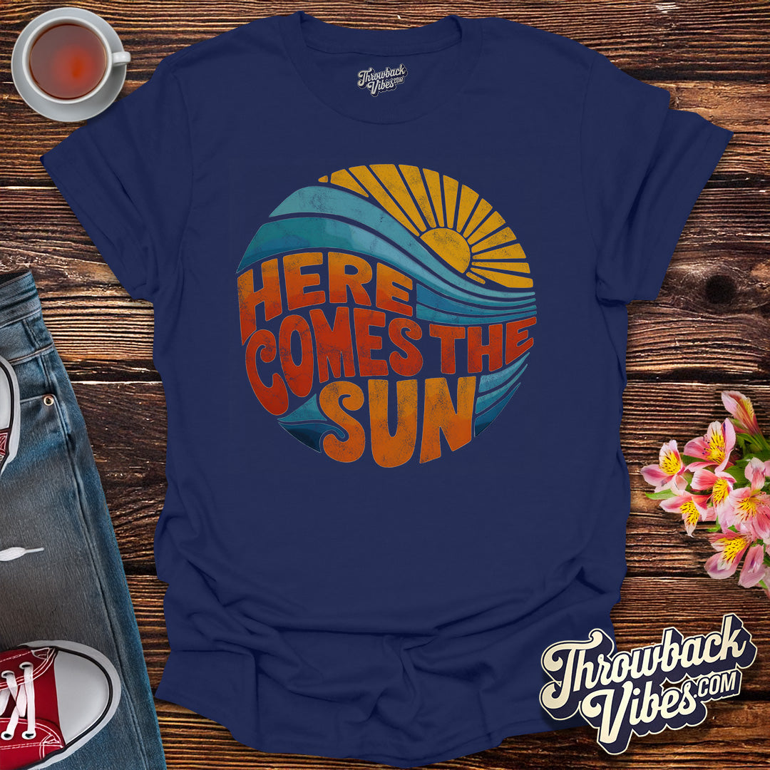 Here Comes the Sun T-Shirt - Throwbackvibes