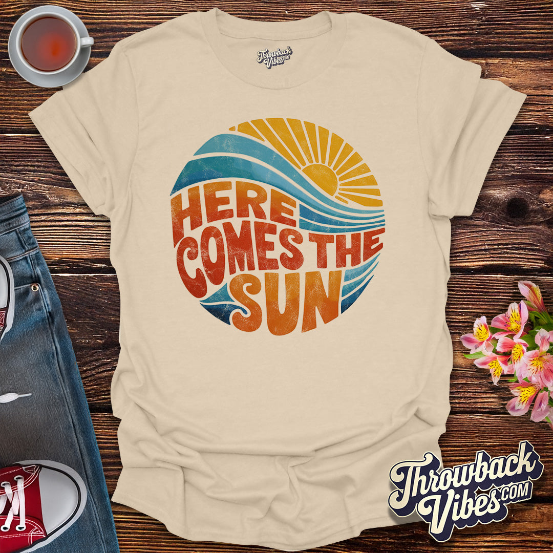 Here Comes the Sun T-Shirt - Throwbackvibes