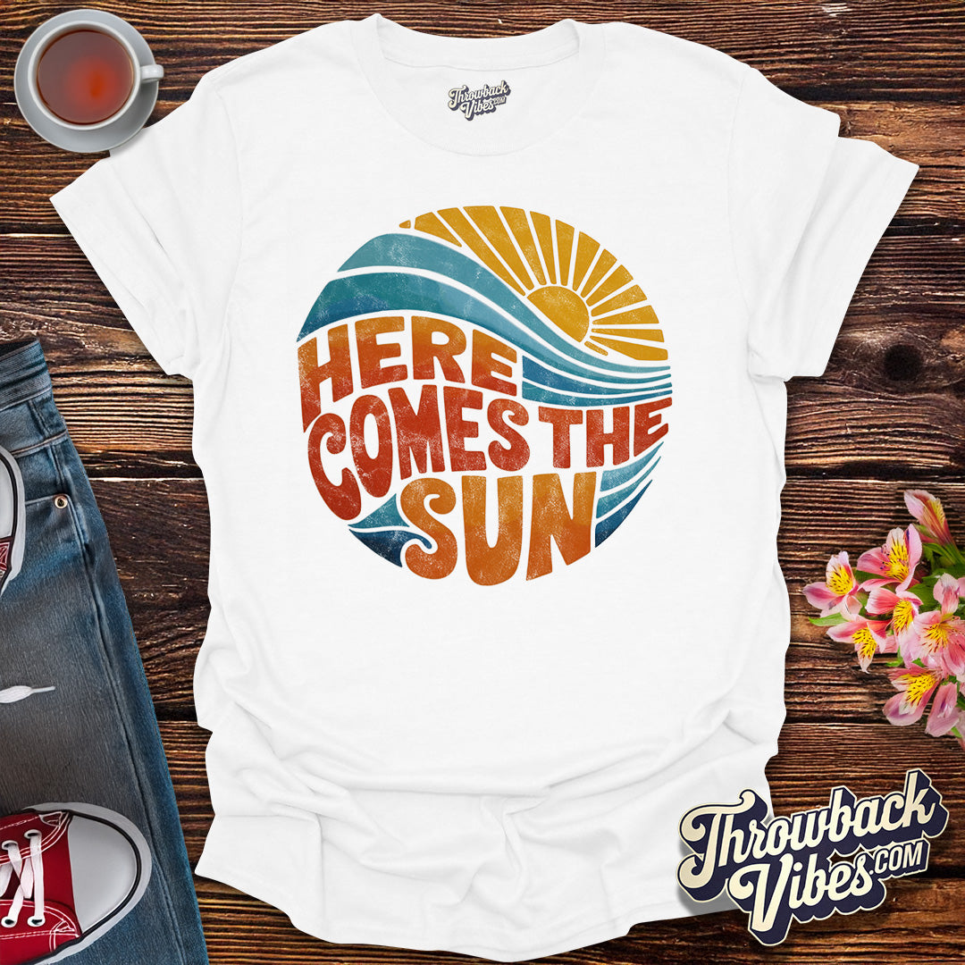 Here Comes the Sun T-Shirt - Throwbackvibes