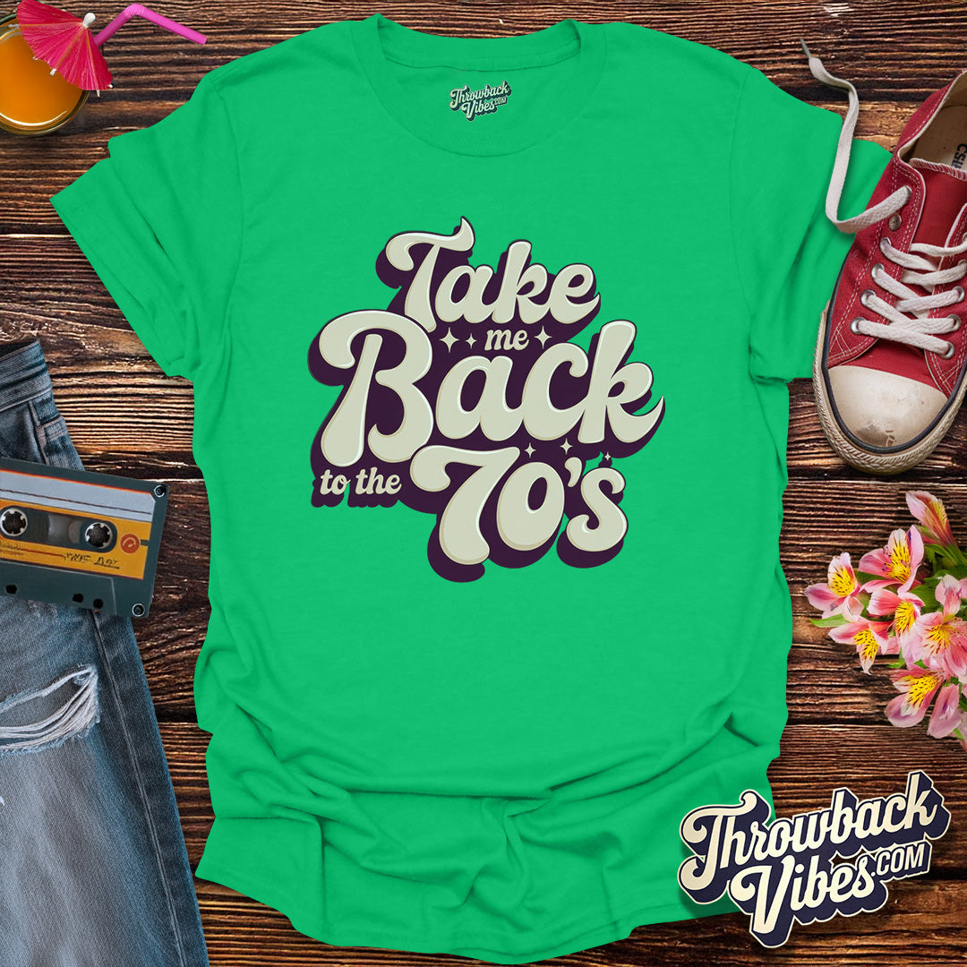Take Me Back to the 70's - T-Shirt - Throwbackvibes