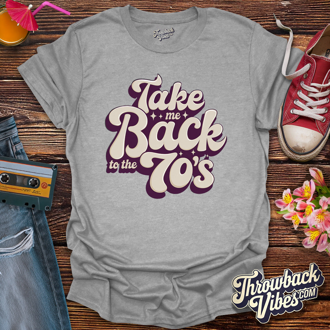 Take Me Back to the 70's - T-Shirt - Throwbackvibes