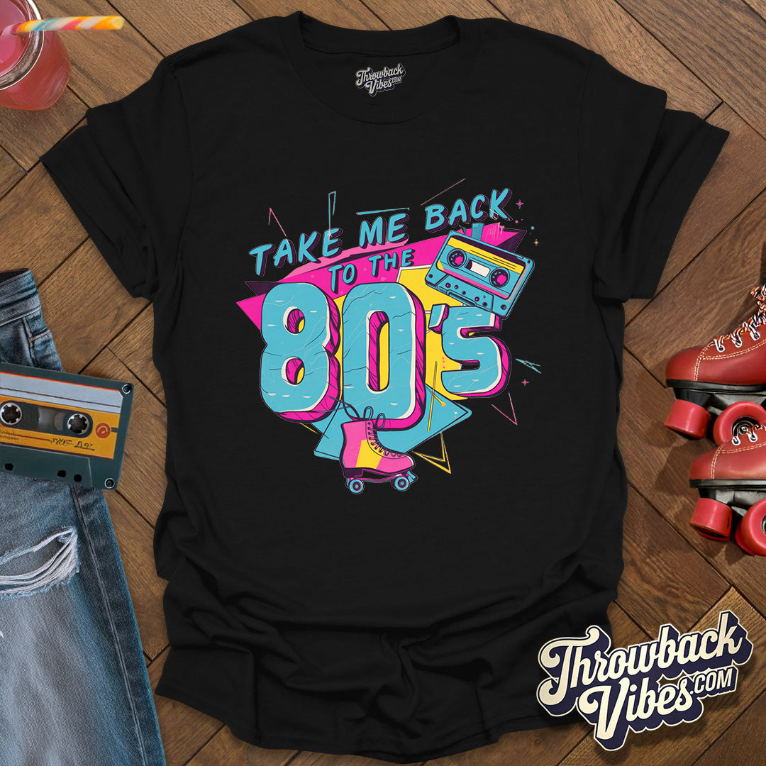 Take me back to the 80's T-Shirt - Throwbackvibes