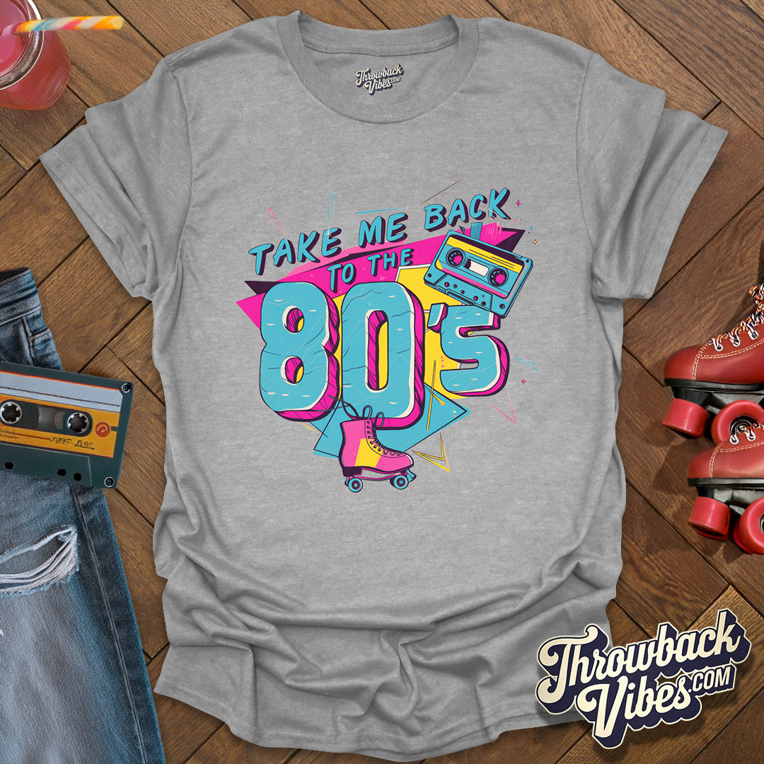 Take me back to the 80's T-Shirt - Throwbackvibes