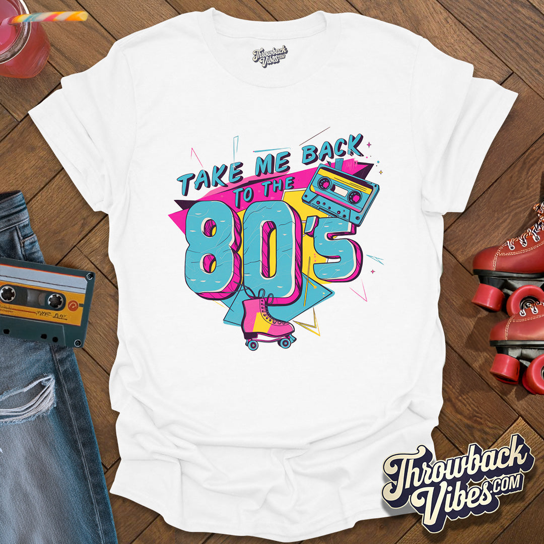 Take me back to the 80's T-Shirt - Throwbackvibes