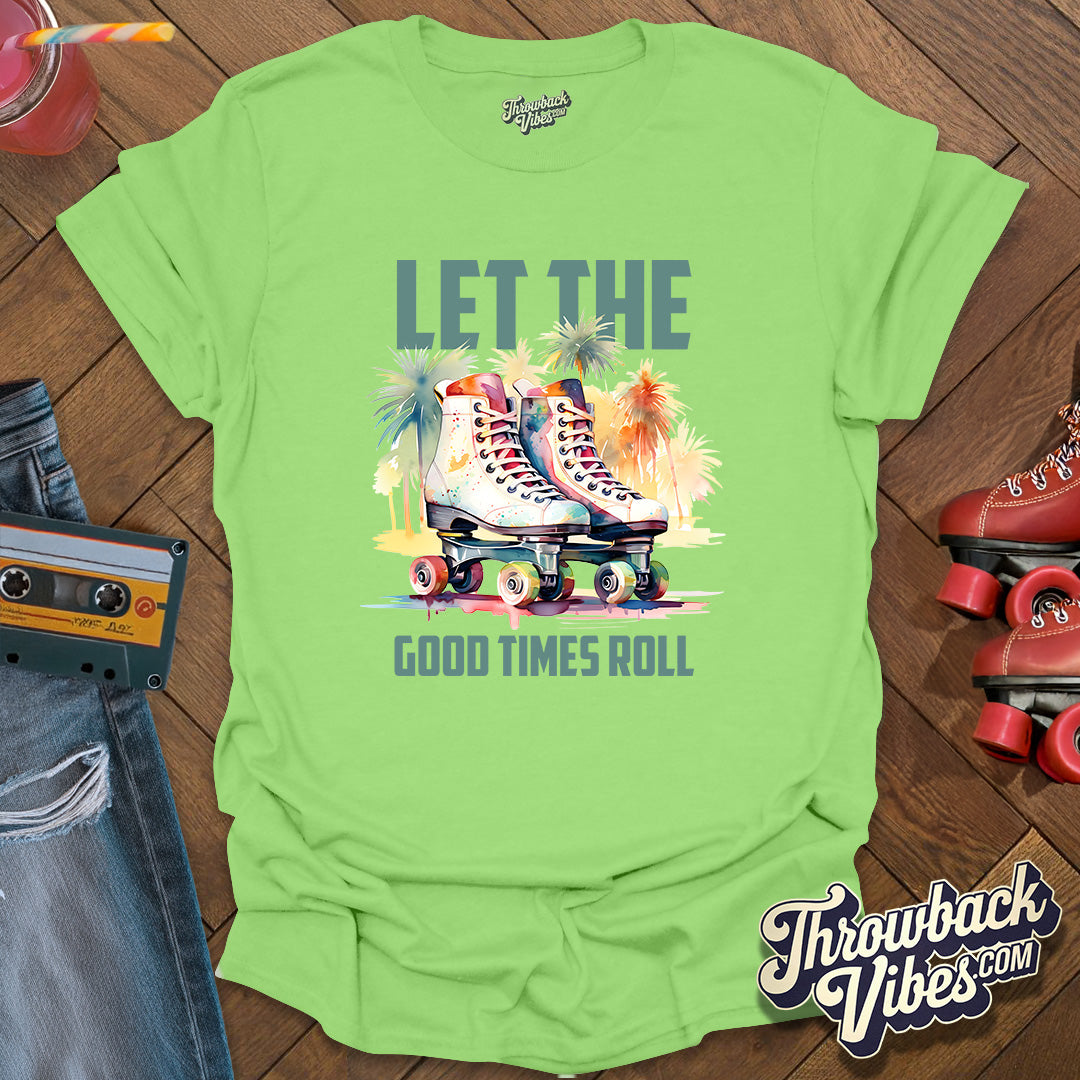 Let the Good Times Roll T-Shirt - Throwbackvibes