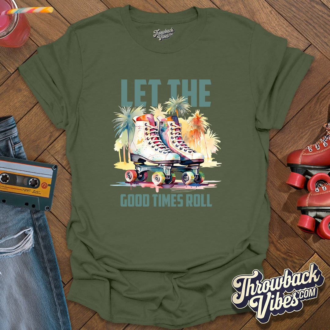 Let the Good Times Roll T-Shirt - Throwbackvibes