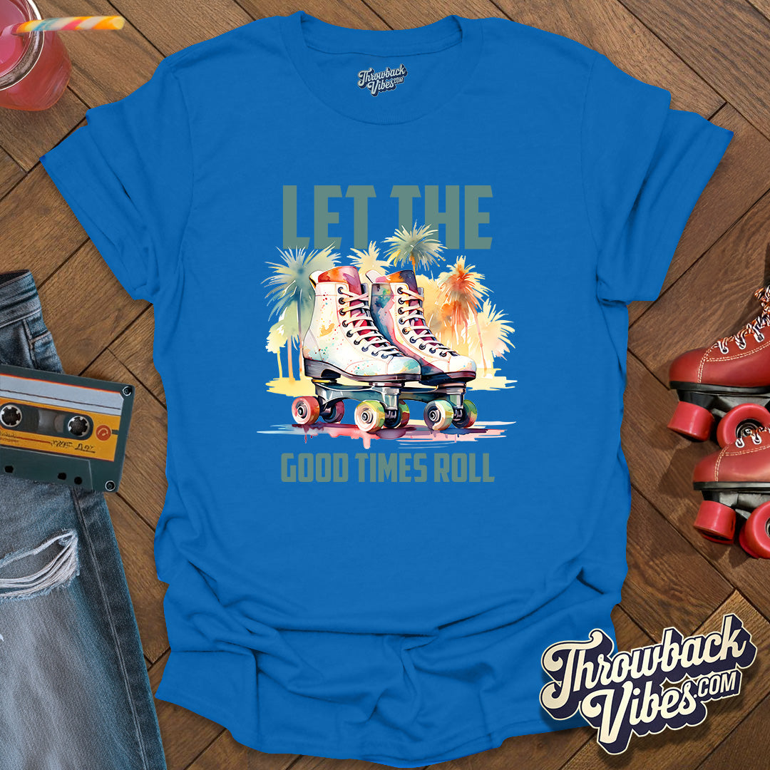Let the Good Times Roll T-Shirt - Throwbackvibes