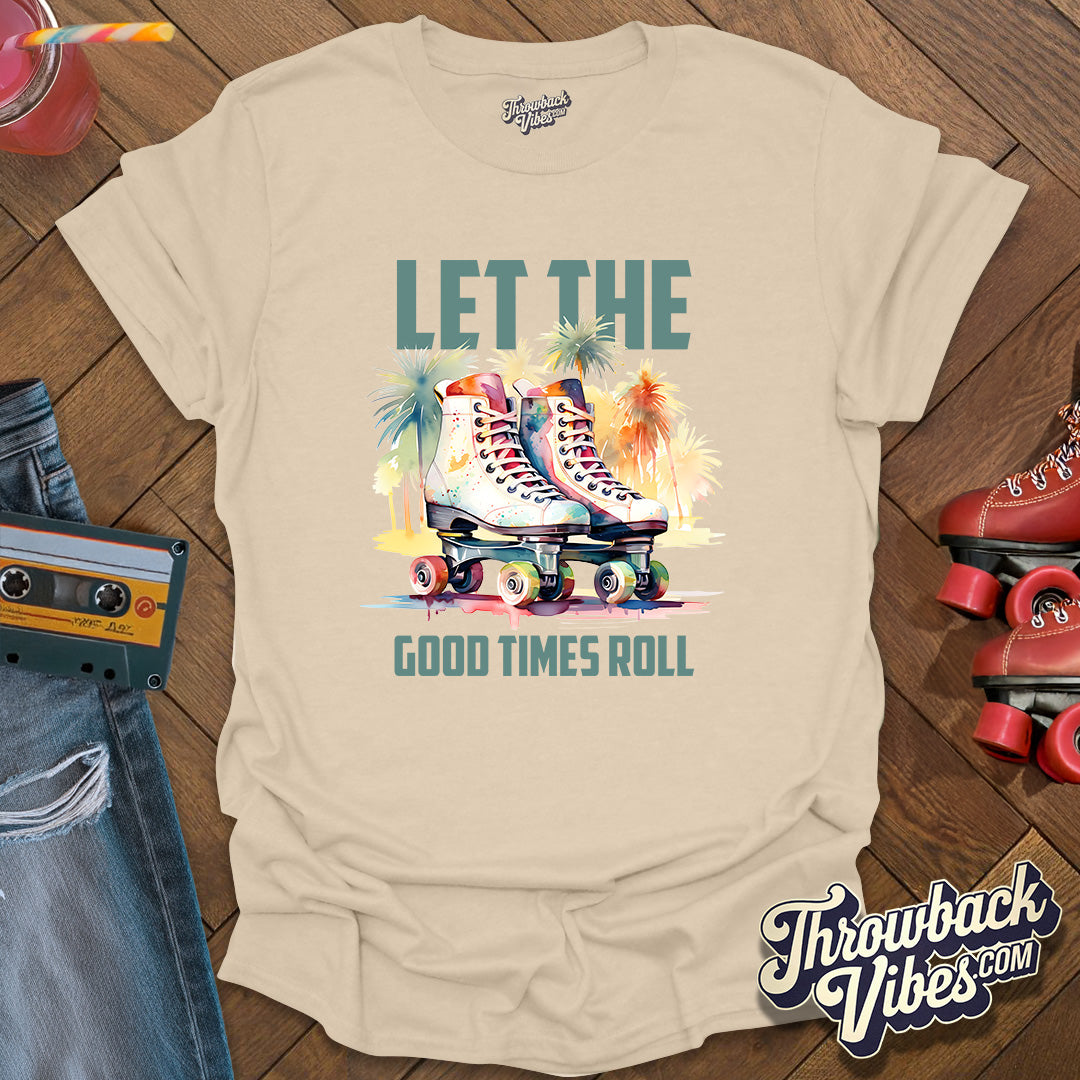 Let the Good Times Roll T-Shirt - Throwbackvibes