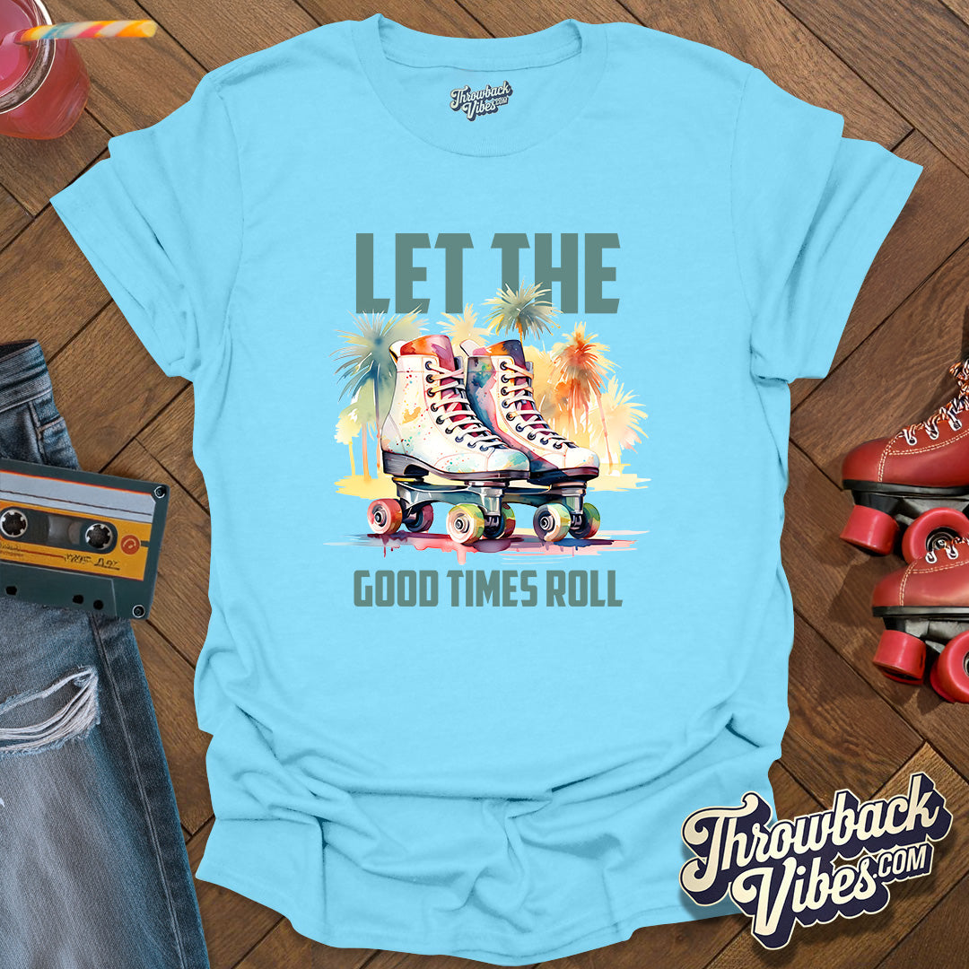 Let the Good Times Roll T-Shirt - Throwbackvibes