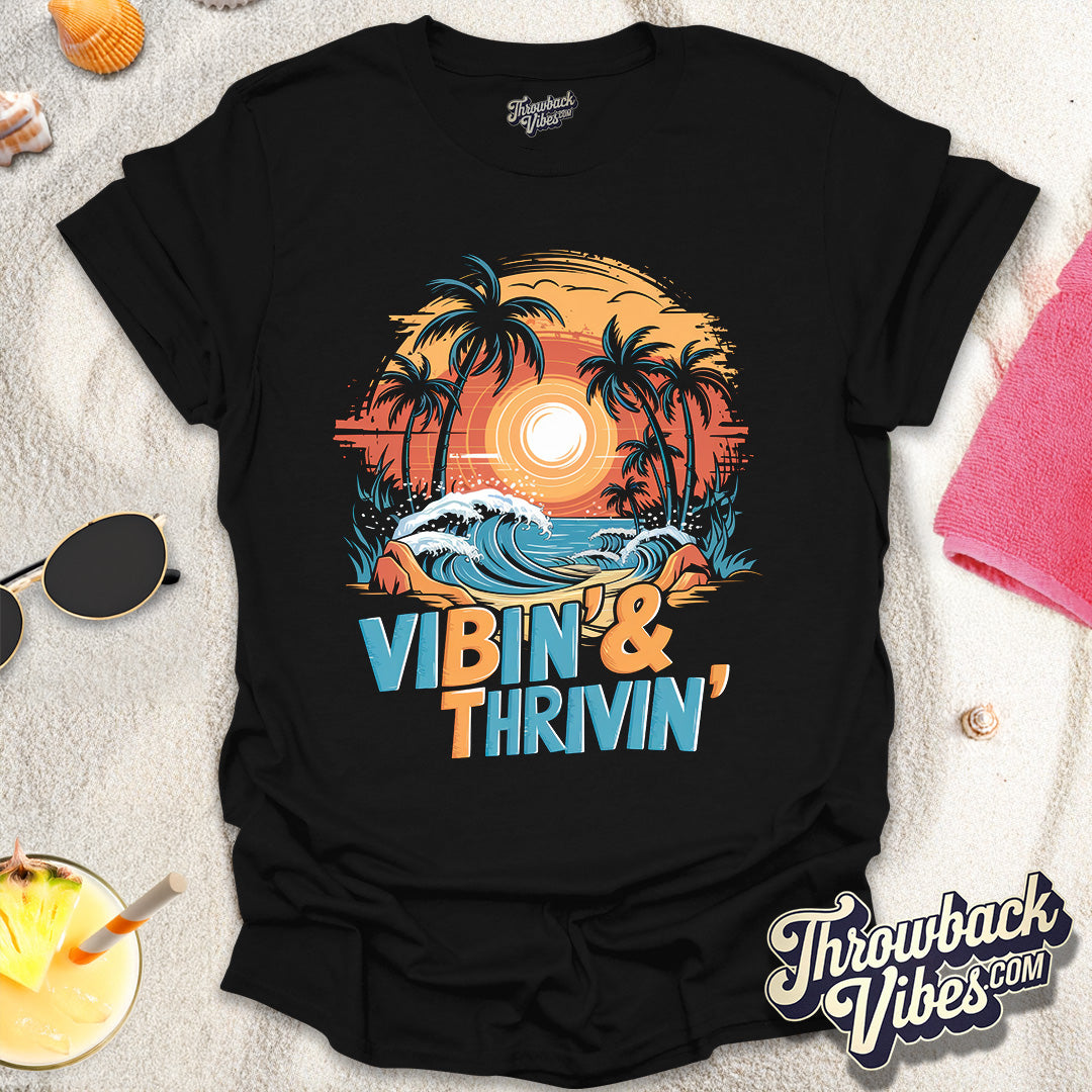 Vibin' and Thrivin' T-Shirt - Throwbackvibes