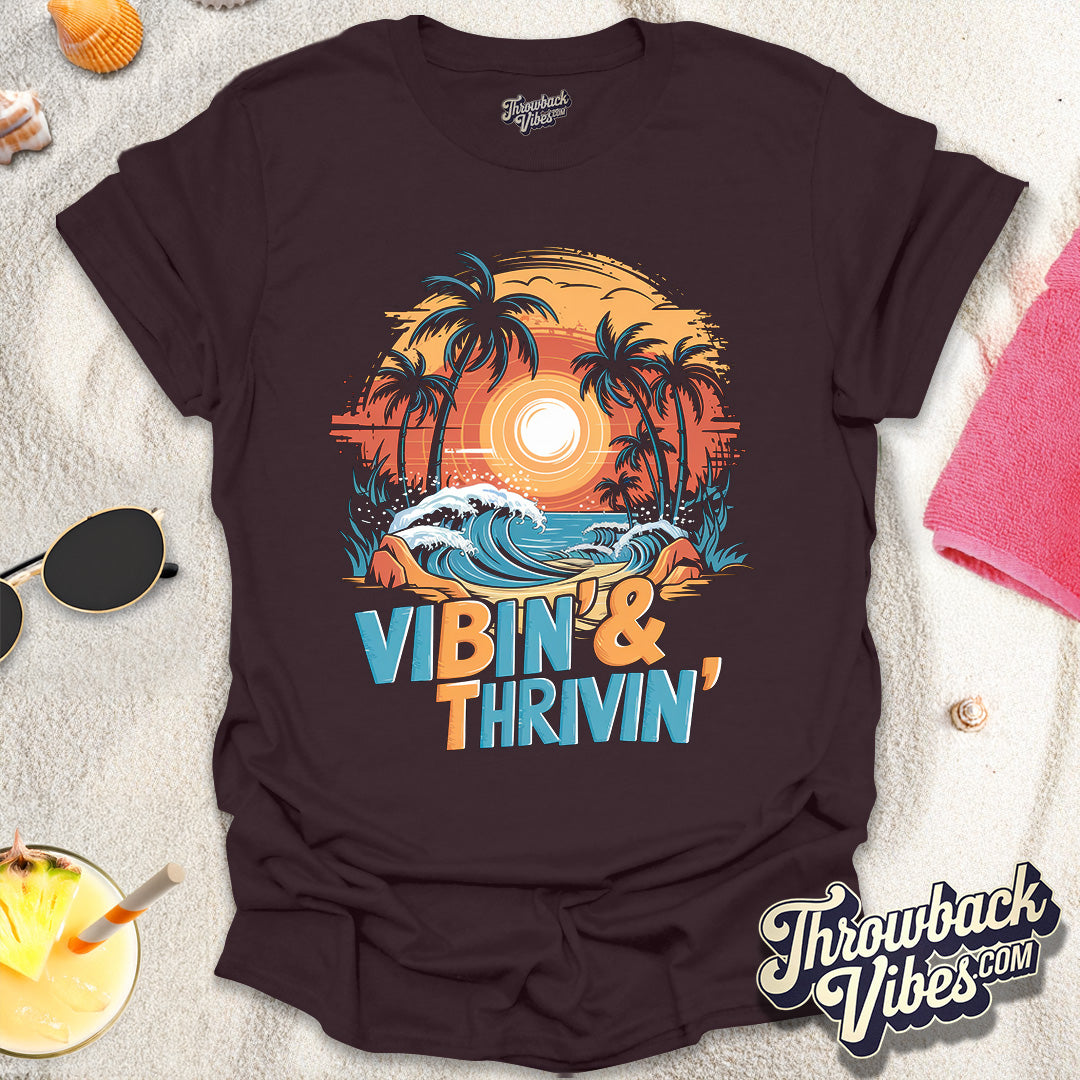 Vibin' and Thrivin' T-Shirt - Throwbackvibes