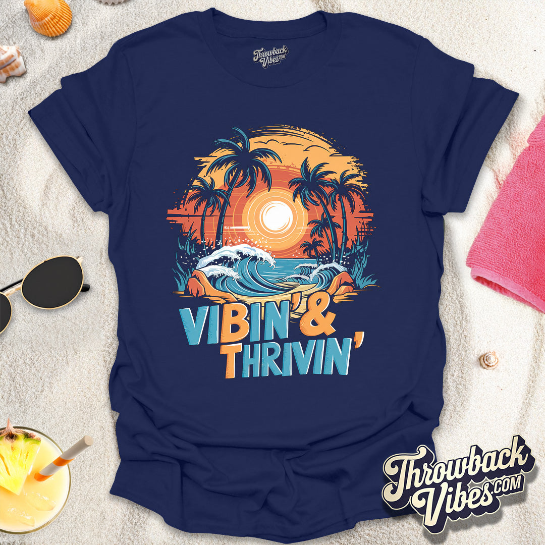 Vibin' and Thrivin' T-Shirt - Throwbackvibes