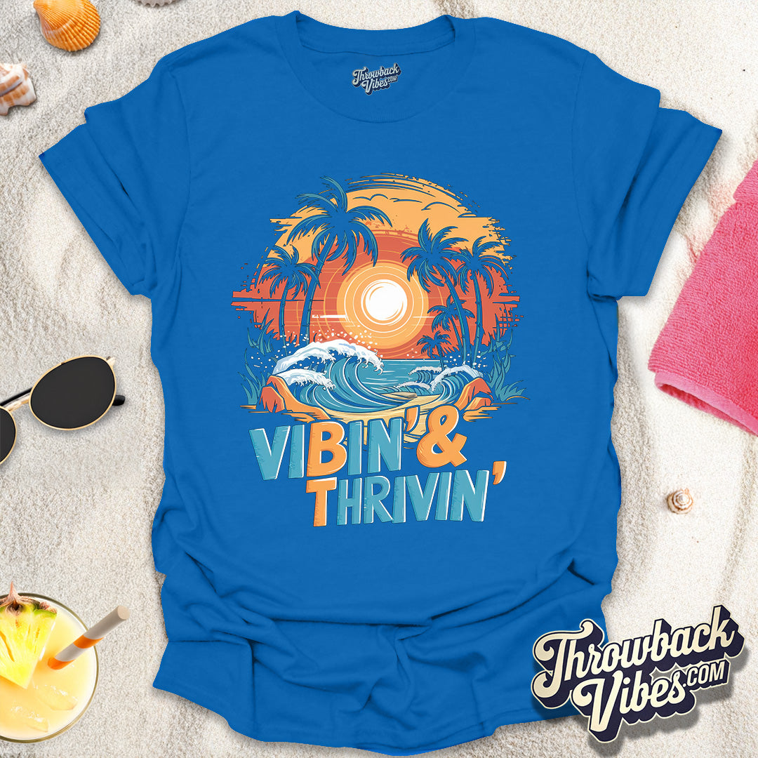 Vibin' and Thrivin' T-Shirt - Throwbackvibes