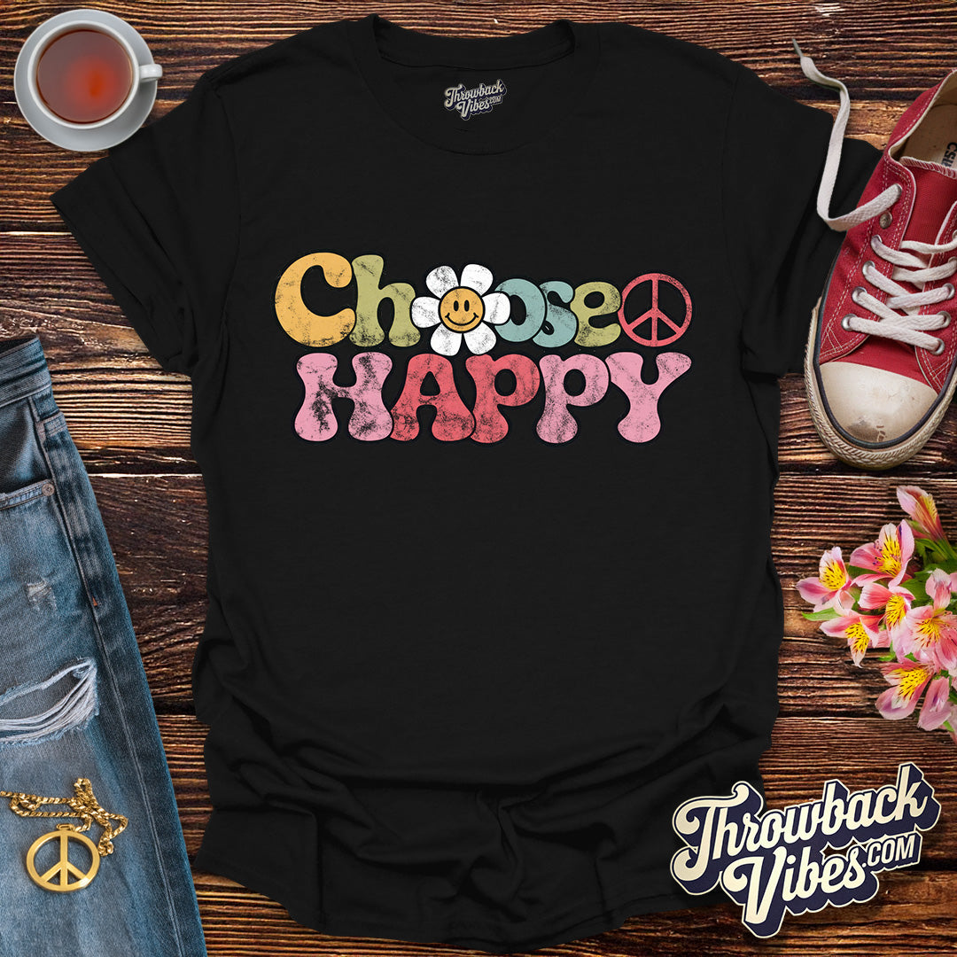 Choose Happy T-Shirt - Throwbackvibes