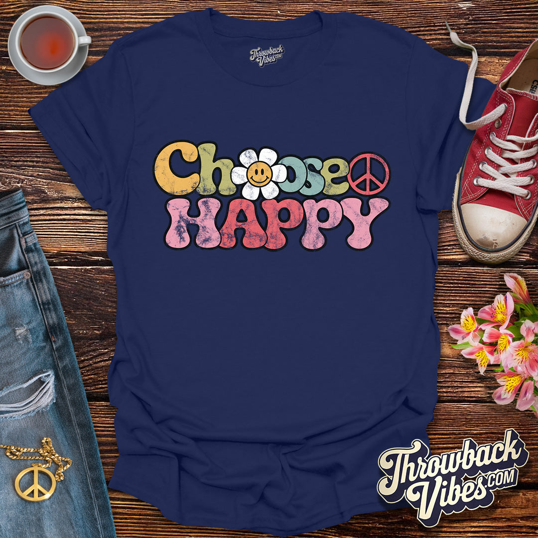 Choose Happy T-Shirt - Throwbackvibes