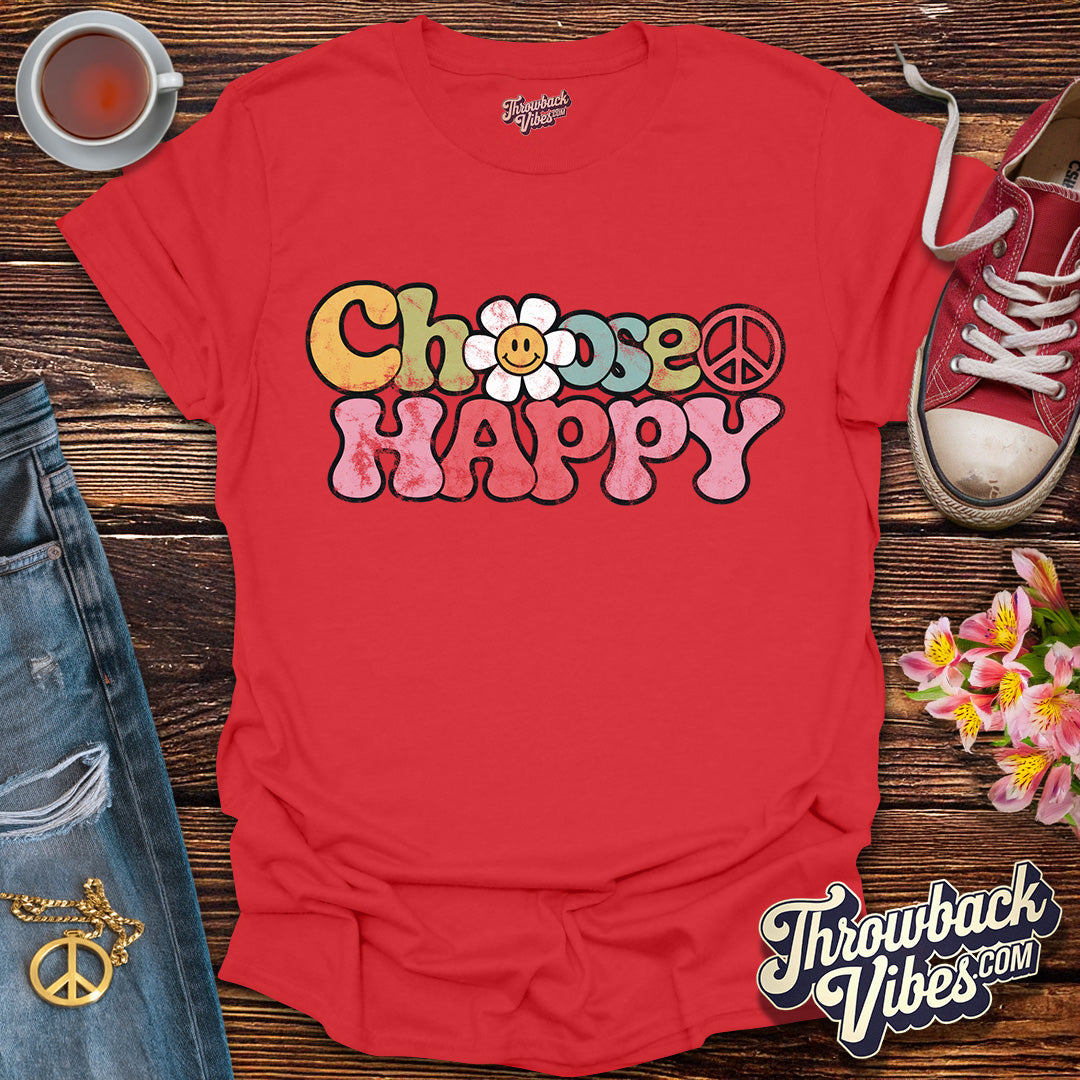 Choose Happy T-Shirt - Throwbackvibes