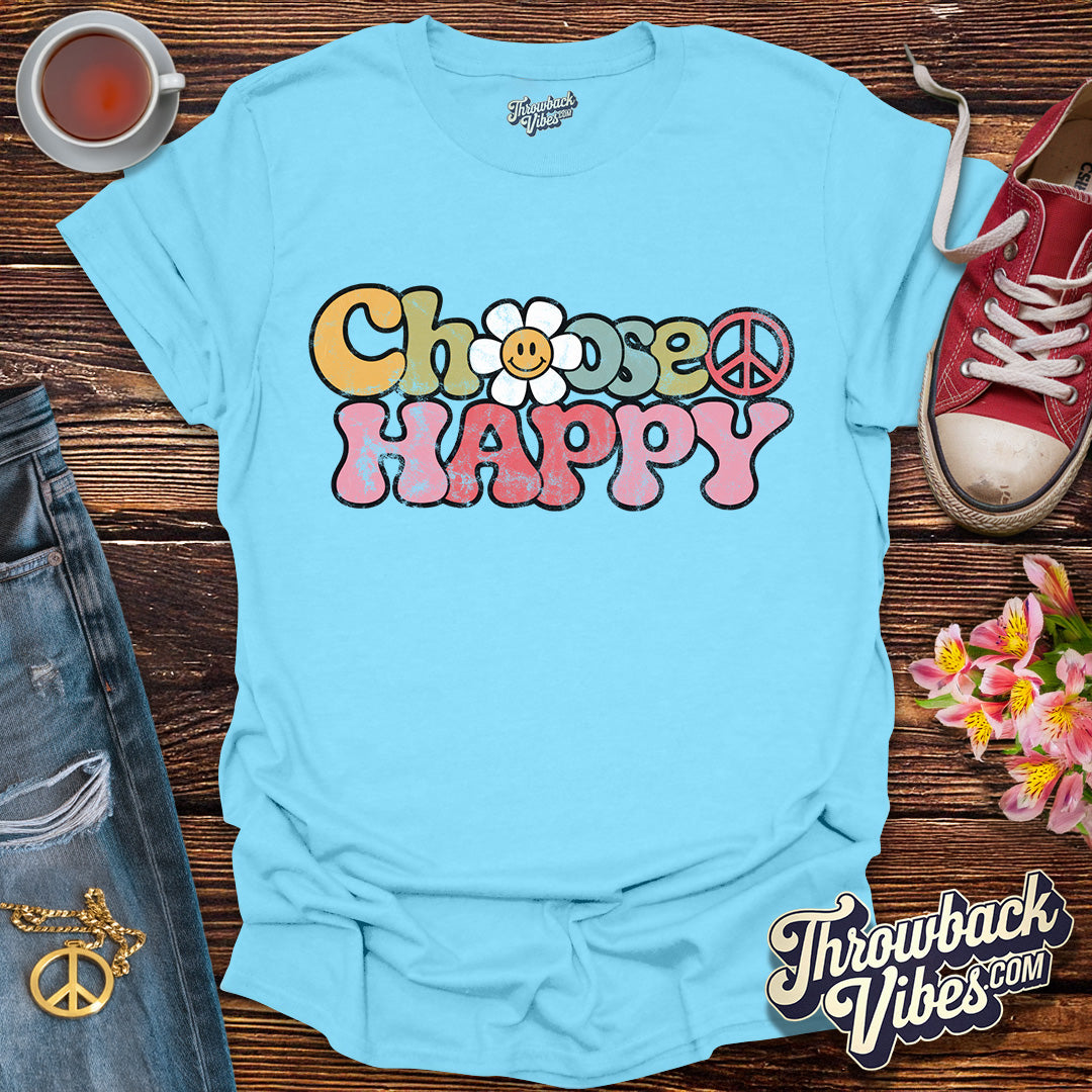 Choose Happy T-Shirt - Throwbackvibes