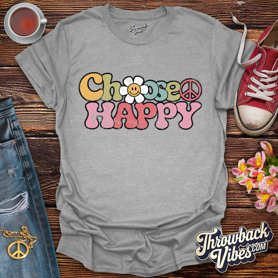 Choose Happy T-Shirt - Throwbackvibes