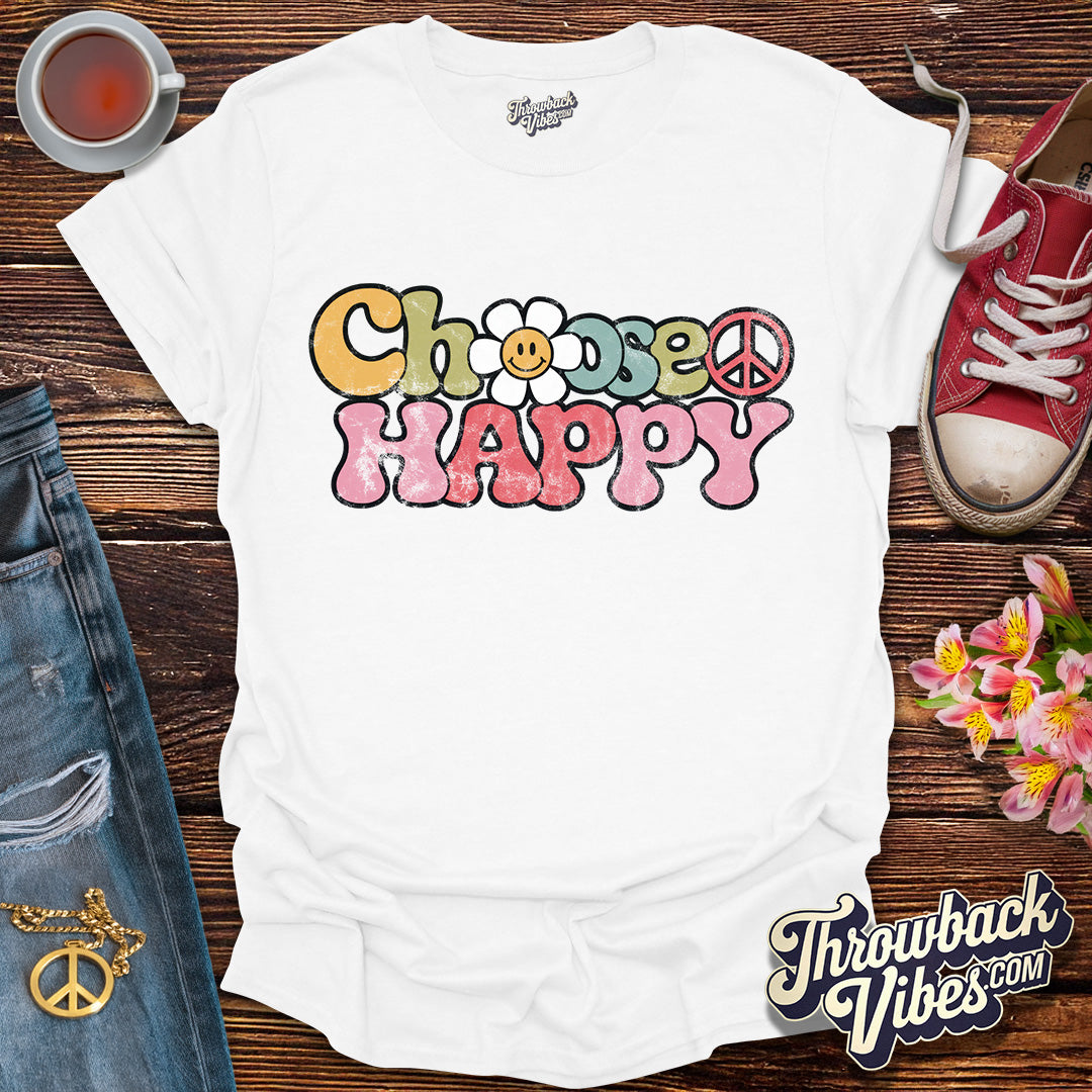 Choose Happy T-Shirt - Throwbackvibes