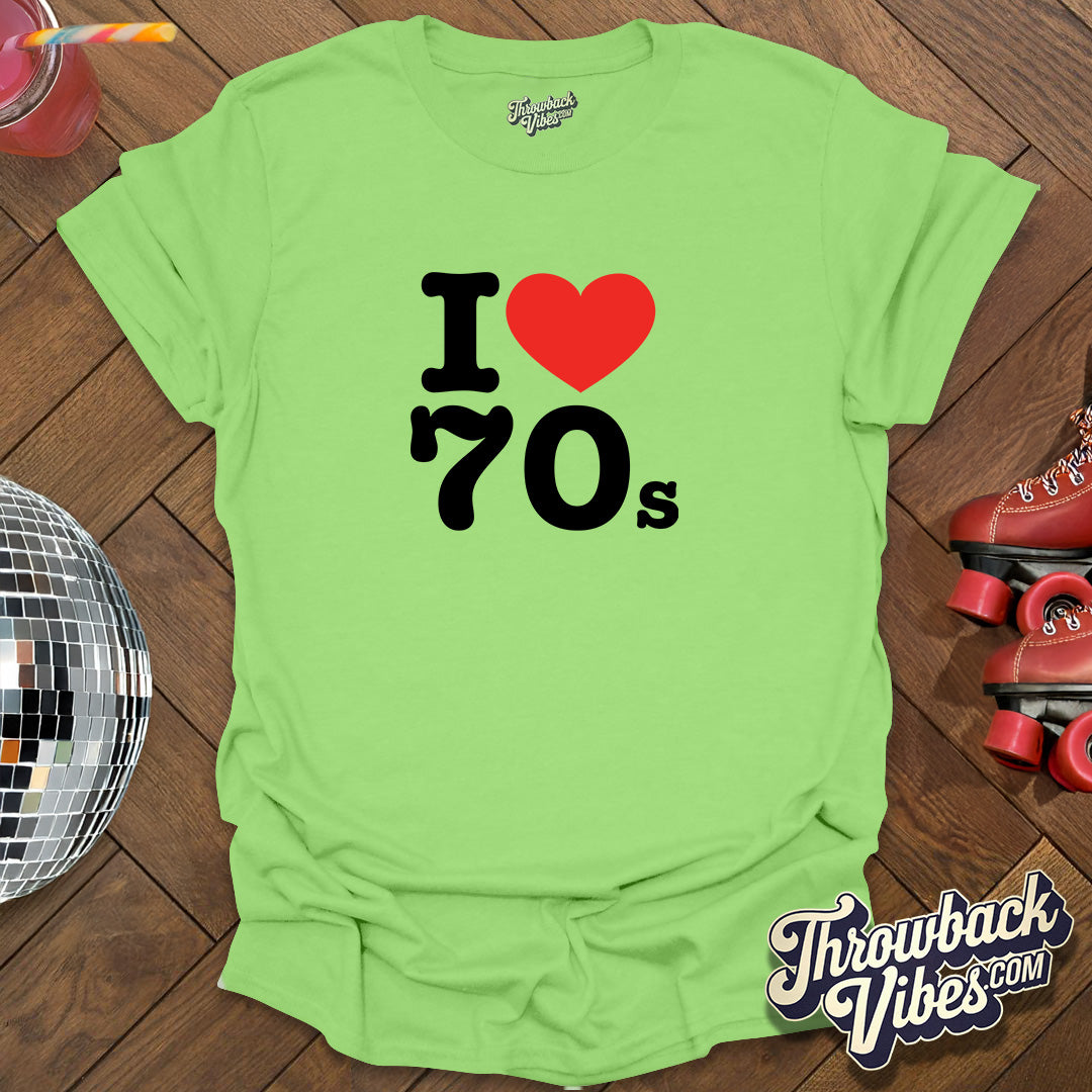 I Love 70s T-Shirt - Throwbackvibes