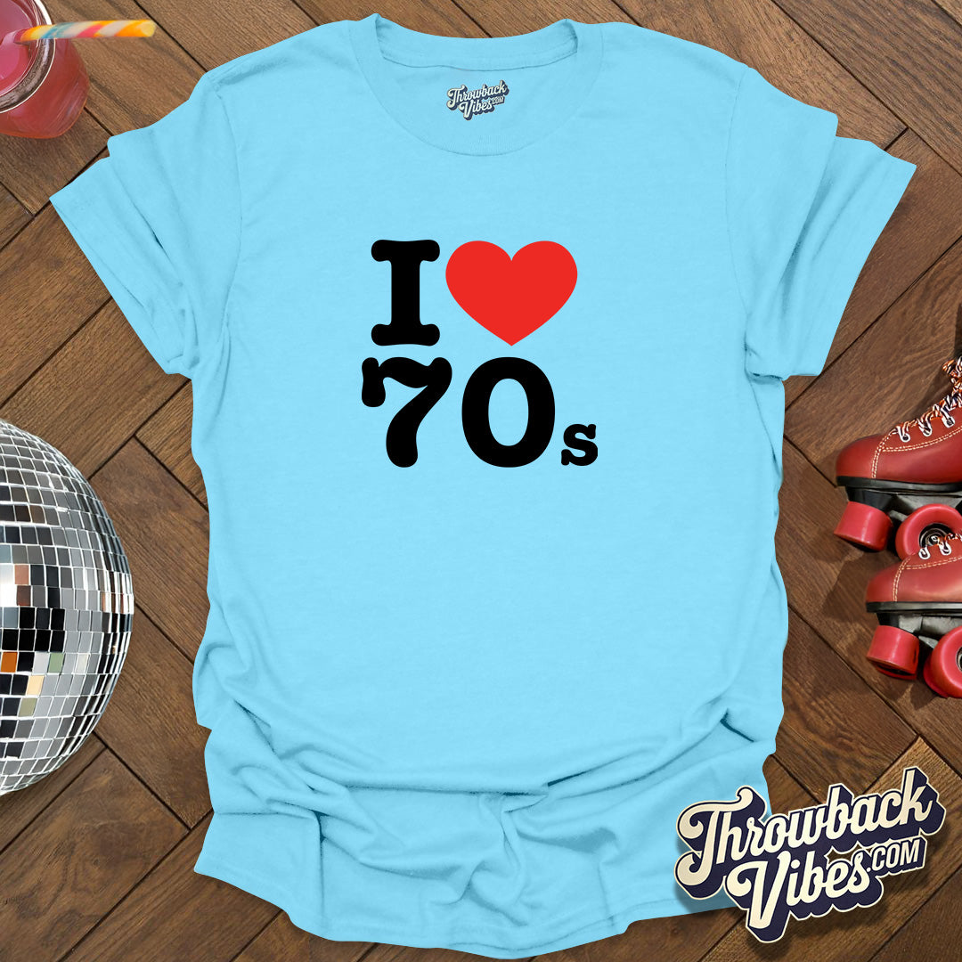 I Love 70s T-Shirt - Throwbackvibes
