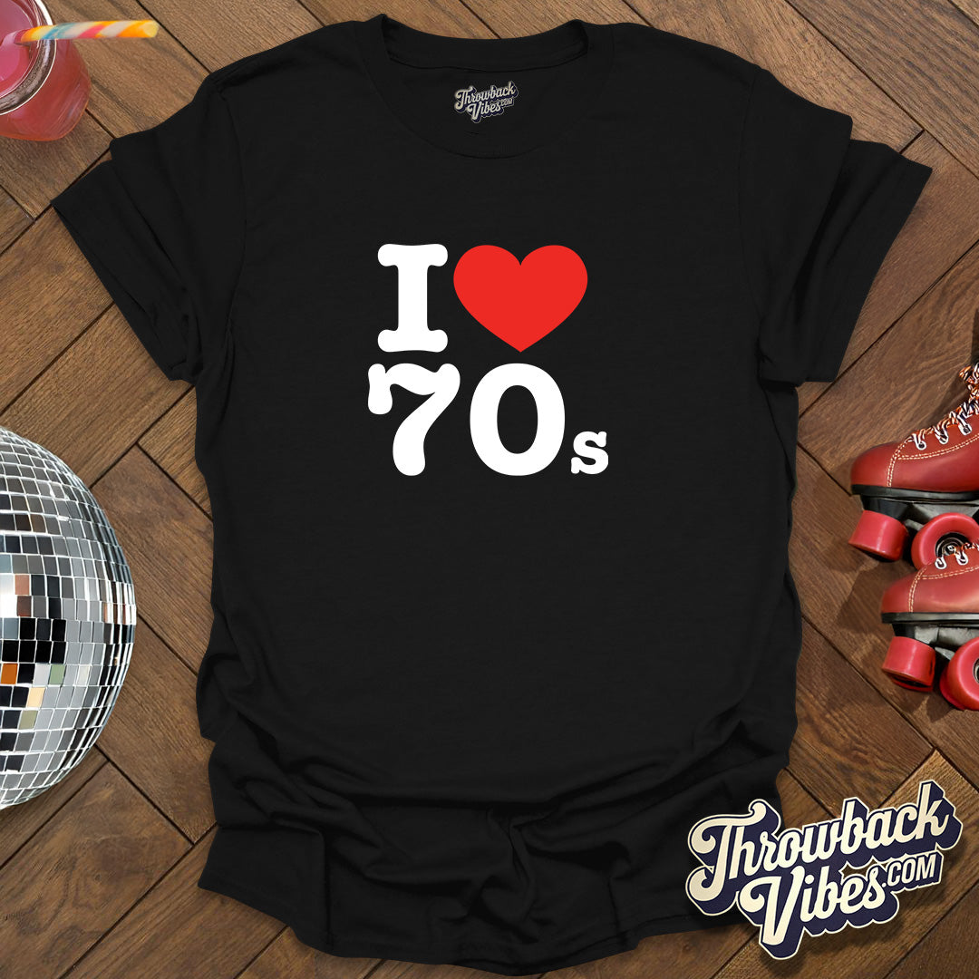 I Love 70s T-Shirt - Throwbackvibes