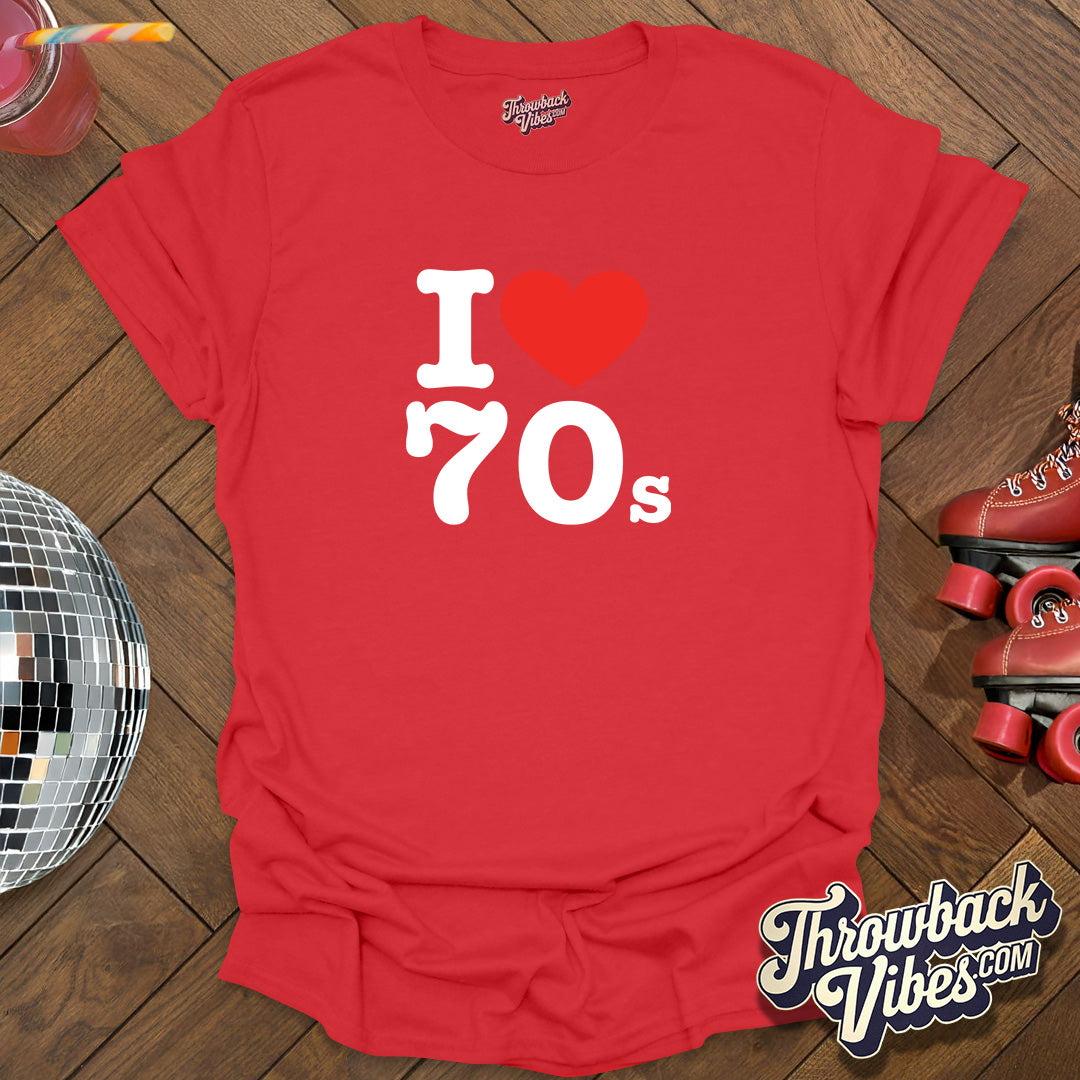 I Love 70s T-Shirt - Throwbackvibes