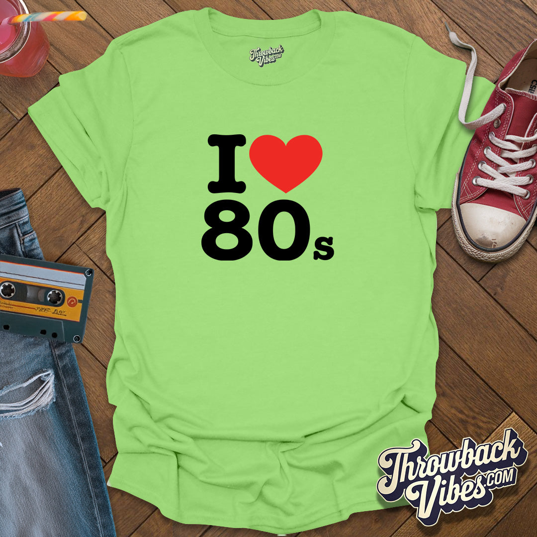 I Love 80s T-Shirt - Throwbackvibes
