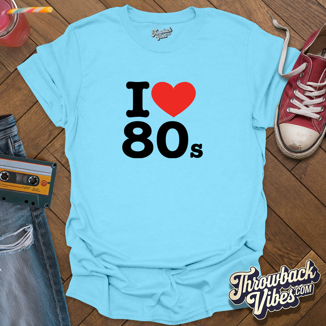 I Love 80s T-Shirt - Throwbackvibes