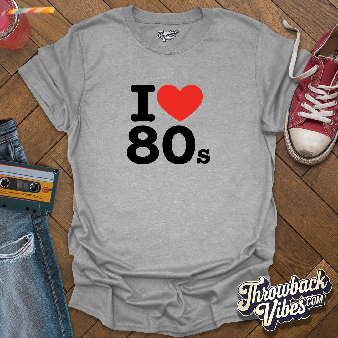 I Love 80s T-Shirt - Throwbackvibes