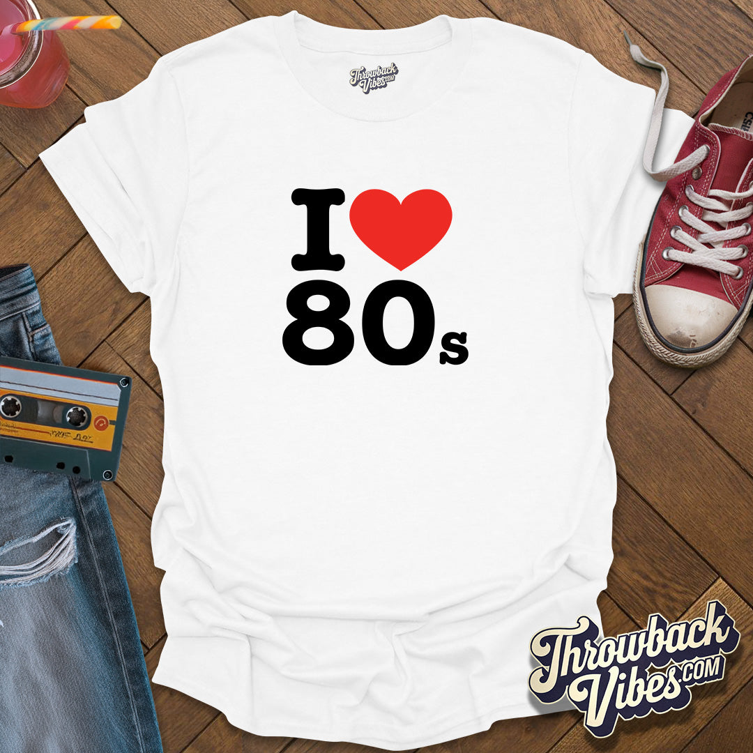 I Love 80s T-Shirt - Throwbackvibes