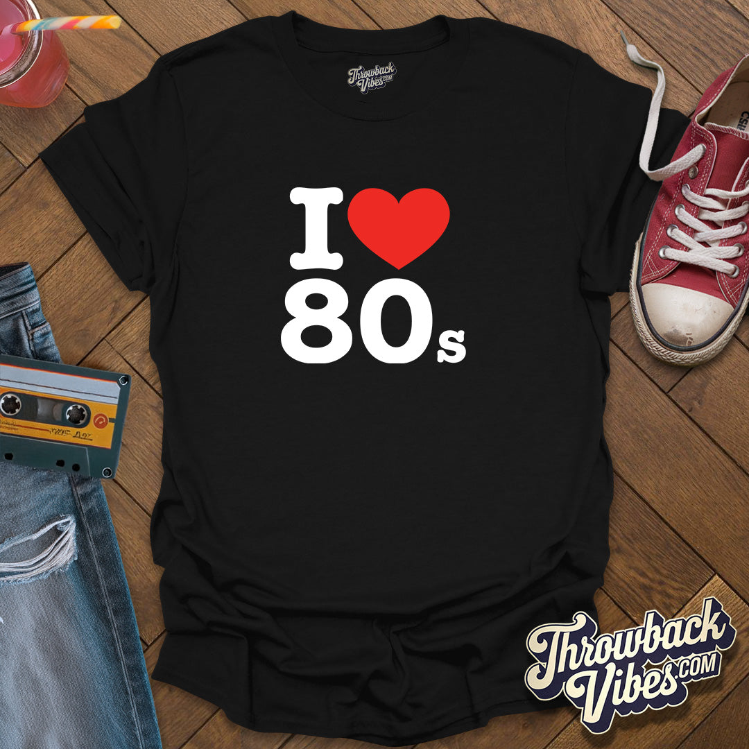 I Love 80s T-Shirt - Throwbackvibes