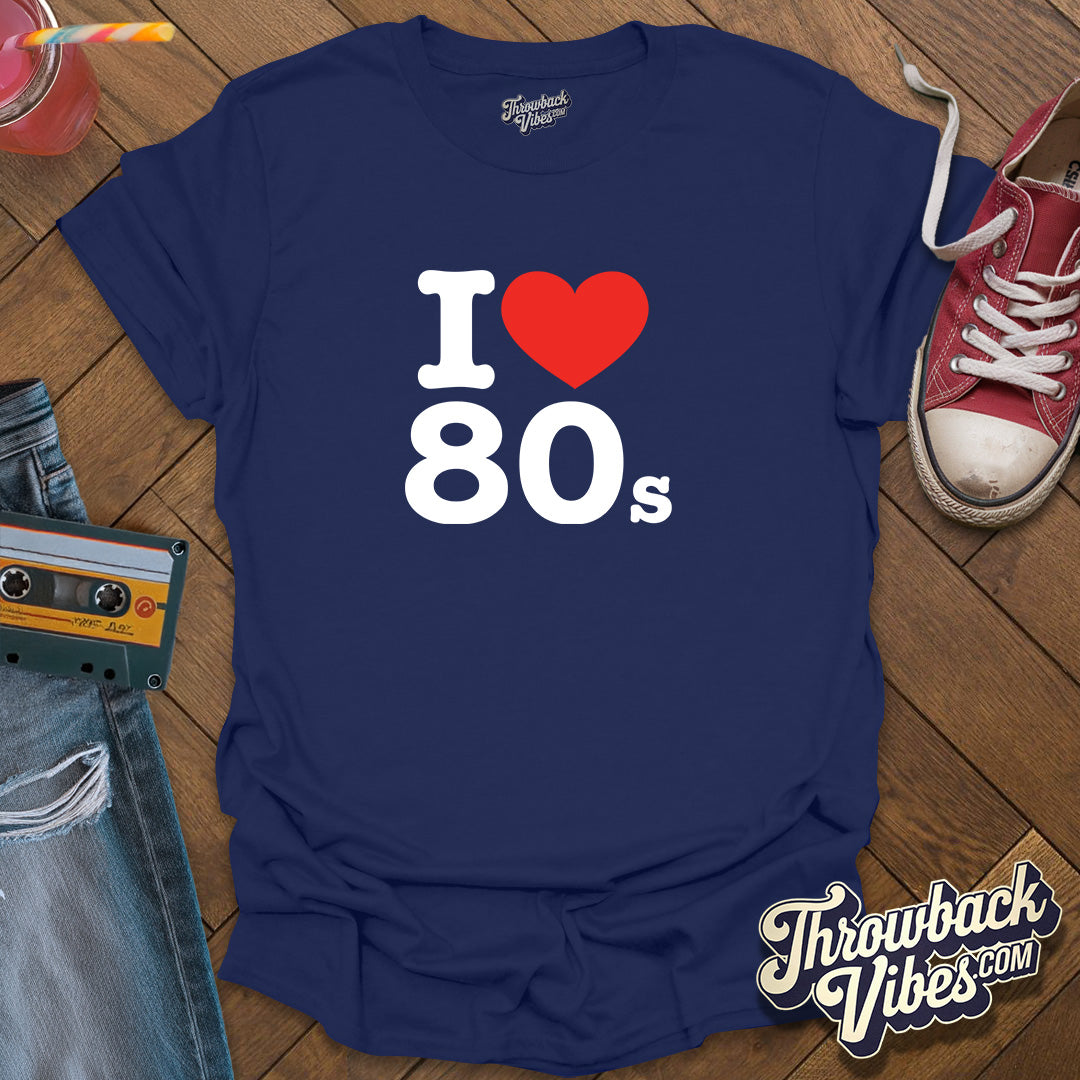 I Love 80s T-Shirt - Throwbackvibes