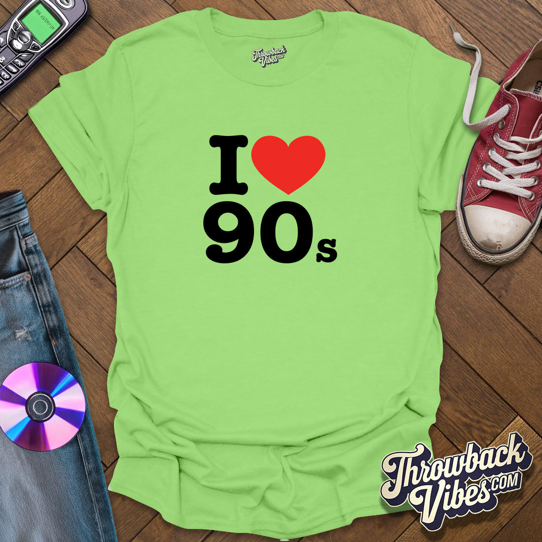 I Love 90s T-Shirt - Throwbackvibes
