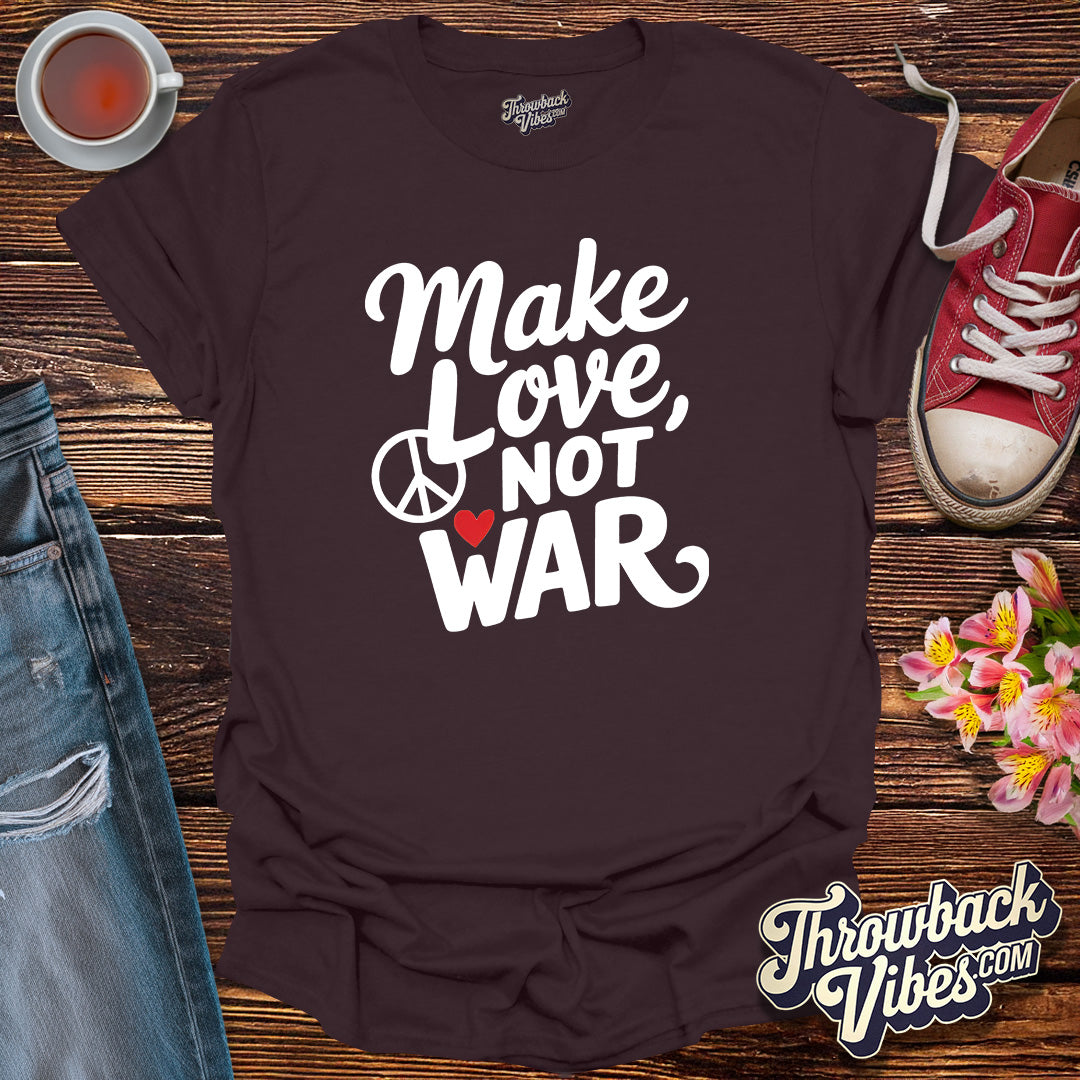 Make Love Not War T-Shirt - Throwbackvibes