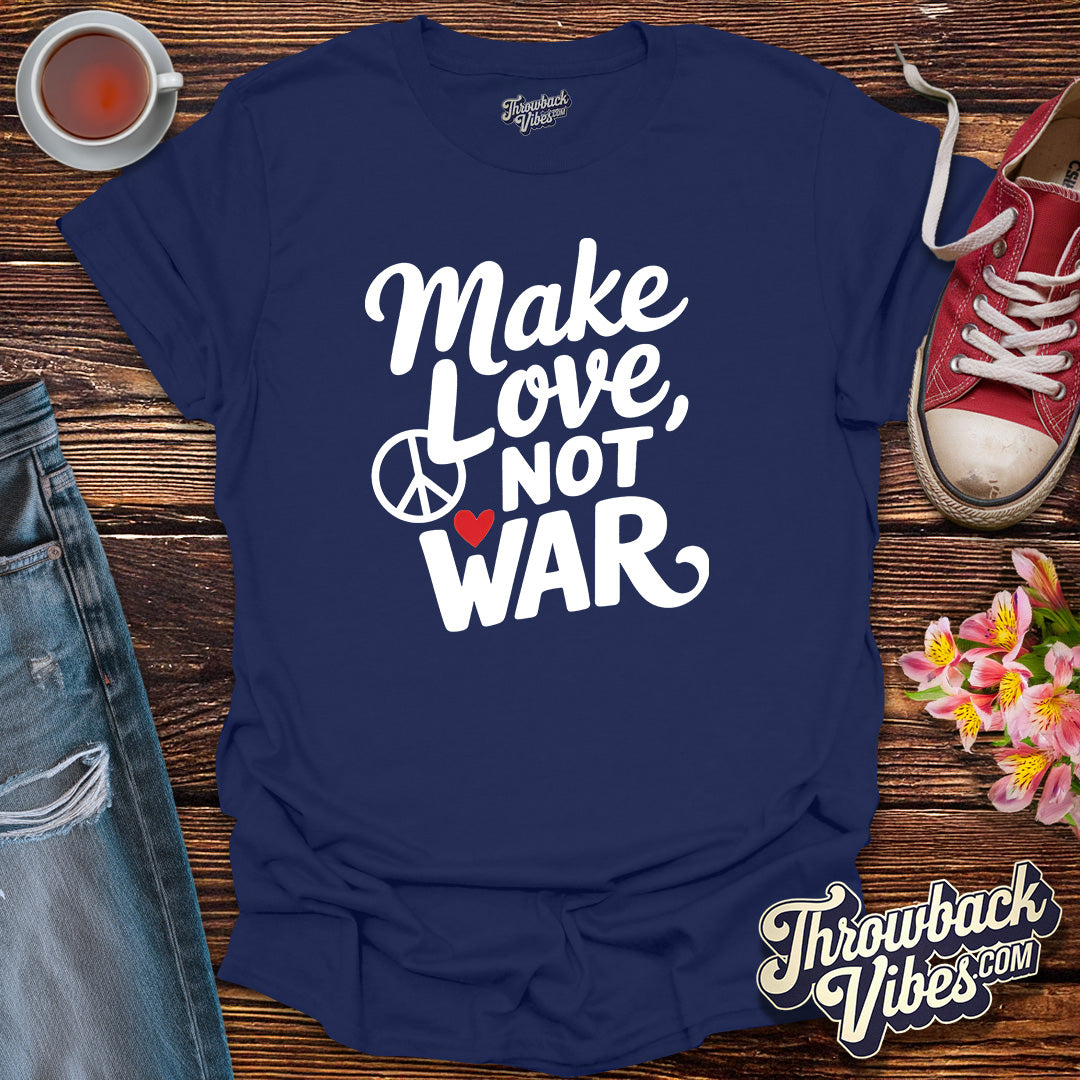 Make Love Not War T-Shirt - Throwbackvibes