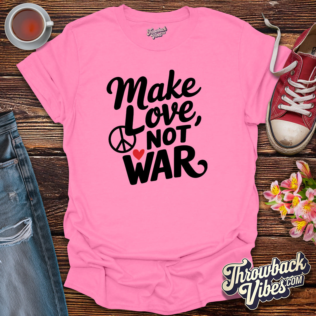 Make Love Not War T-Shirt - Throwbackvibes