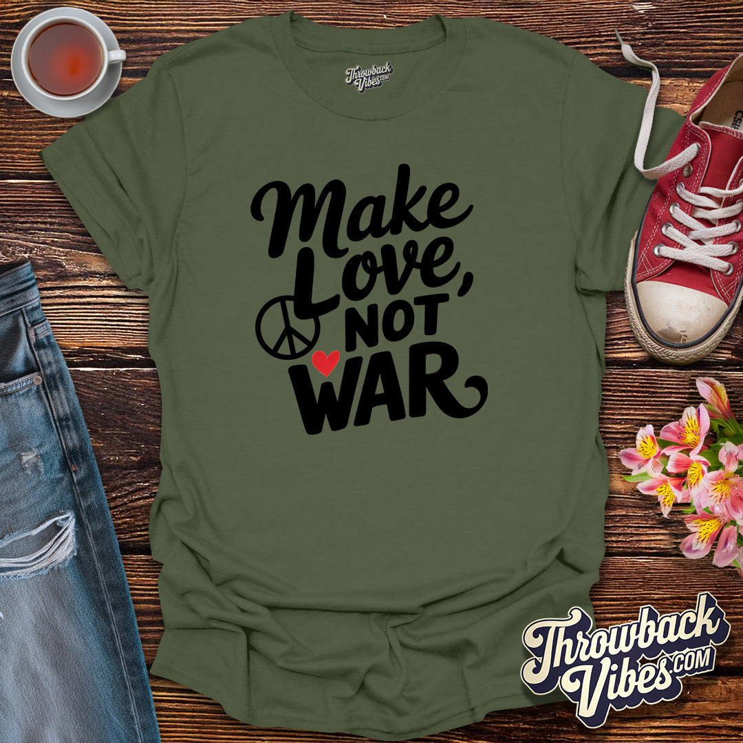 Make Love Not War T-Shirt - Throwbackvibes