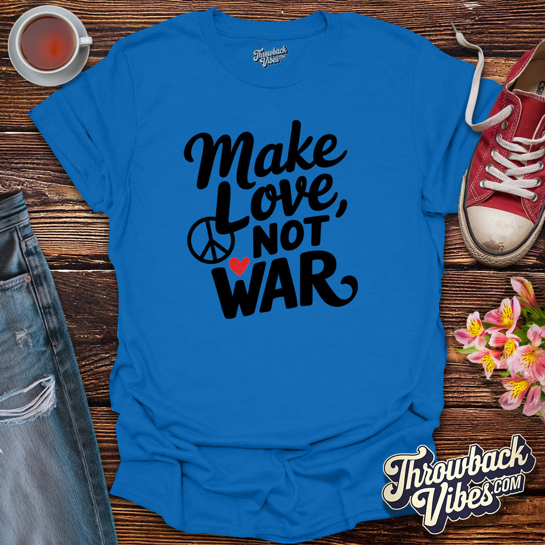 Make Love Not War T-Shirt - Throwbackvibes
