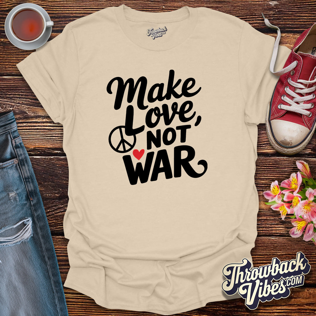 Make Love Not War T-Shirt - Throwbackvibes