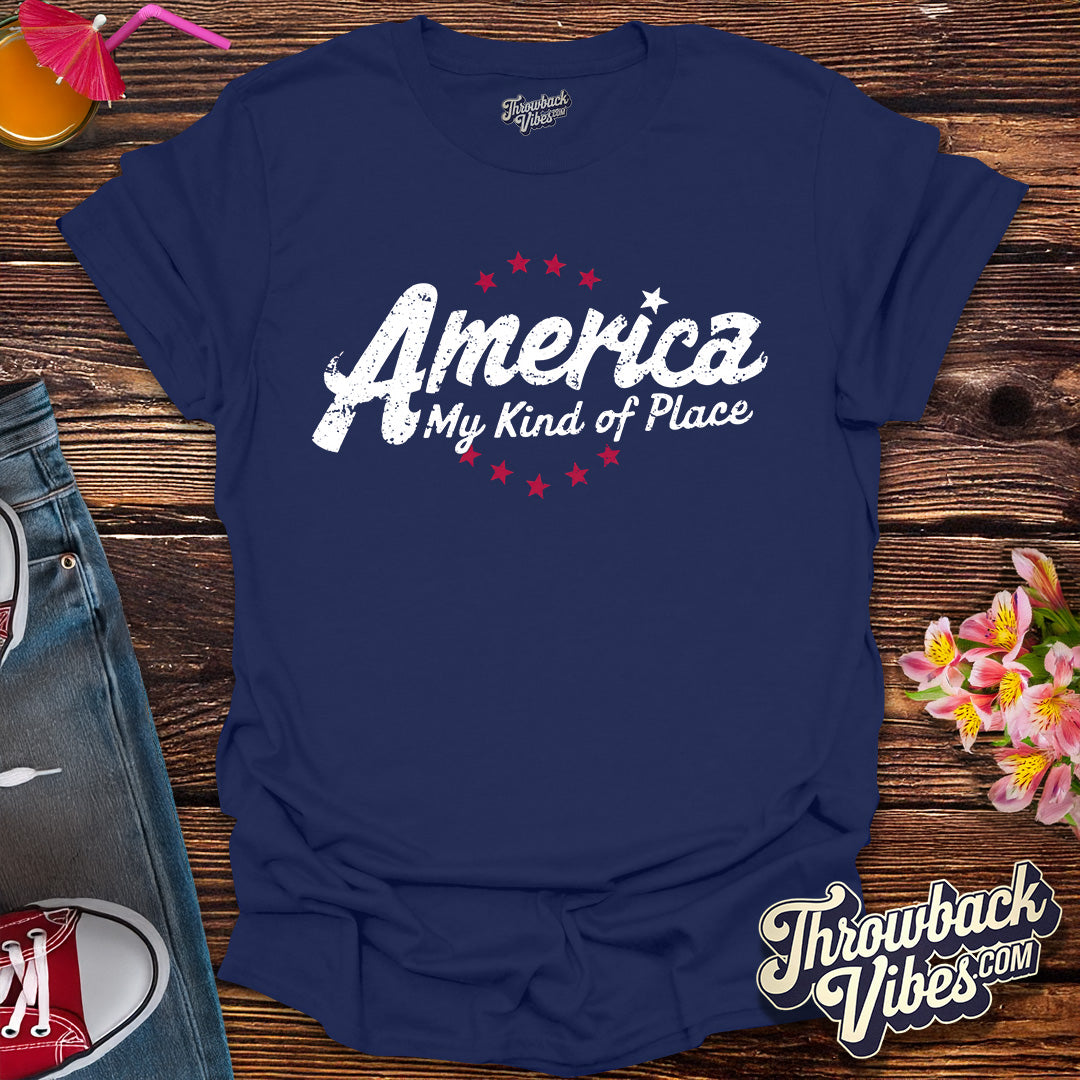 America My Kind Of Place T-Shirt - Throwbackvibes