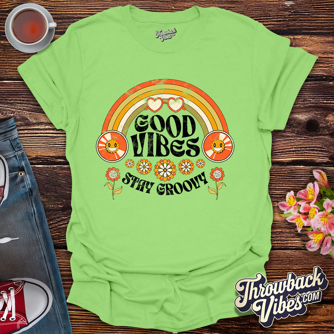 Good Vibes Stay Groovy T-Shirt - Throwbackvibes