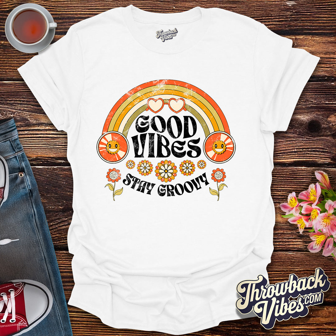 Good Vibes Stay Groovy T-Shirt - Throwbackvibes