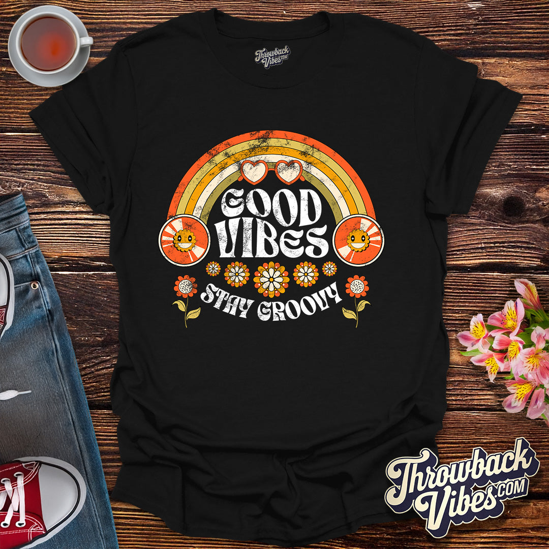Good Vibes Stay Groovy T-Shirt - Throwbackvibes